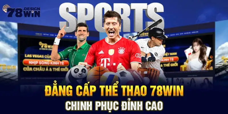 Đẳng Cấp Thể Thao 78win: Chinh Phục Đỉnh Cao