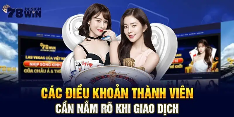 Các điều khoản thành viên cần nắm rõ khi giao dịch