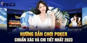 Hướng Dẫn Chơi Poker Chuẩn Xác Và Chi Tiết Nhất 2023