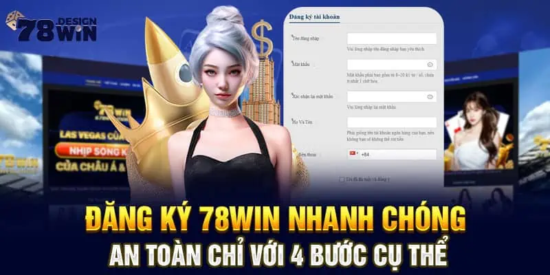 Đăng Ký 78win Nhanh Chóng, An Toàn Chỉ Với 4 Bước Cụ thể