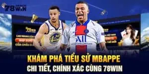 Khám Phá Tiểu Sử Mbappe Chi Tiết, Chính Xác Cùng 78win