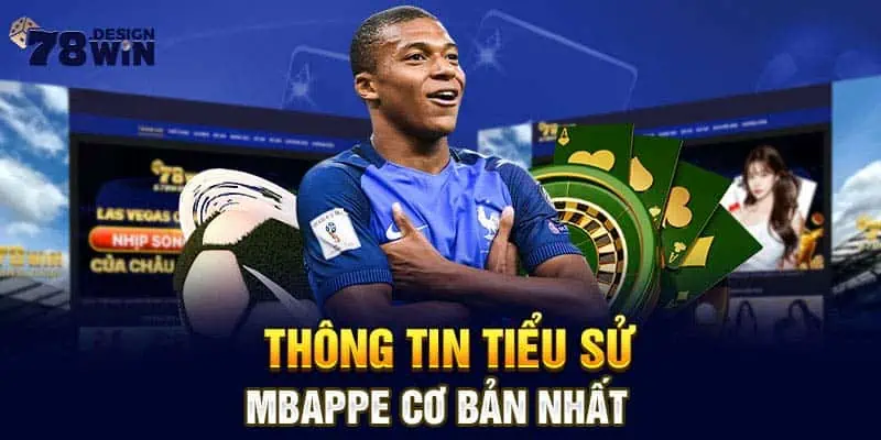 Thông tin tiểu sử Mbappe cơ bản nhất