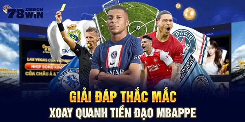 Giải đáp thắc mắc xoay quanh tiền đạo Mbappe