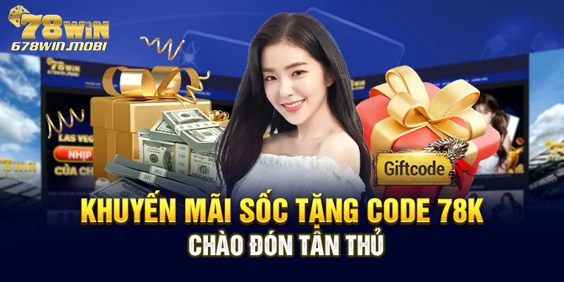 Khuyến mãi sốc tặng code 78k chào đón tân thủ