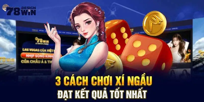 3 cách chơi xí ngầu đạt kết quả tốt nhất