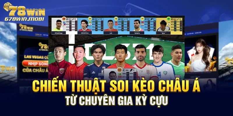 Chiến thuật soi kèo Châu Á từ chuyên gia kỳ cựu