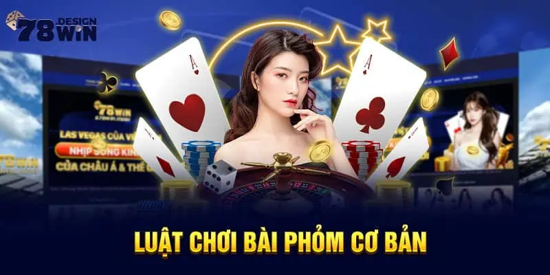 Luật chơi bài Phỏm cơ bản