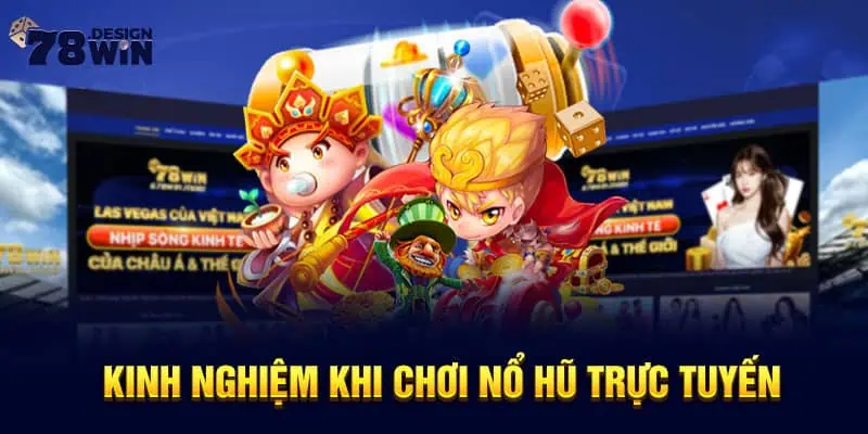 Kinh nghiệm khi chơi nổ hũ trực tuyến