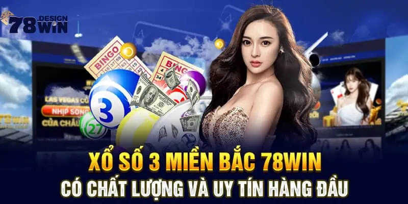 Xổ số 3 miền Bắc 78win có chất lượng và uy tín hàng đầu