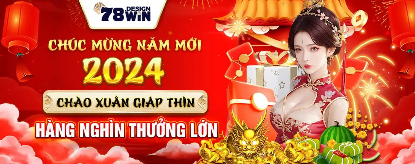 Chúc mừng năm mới 2024 chào xuân giáp thìn hàng nghìn phần thưởng lớn