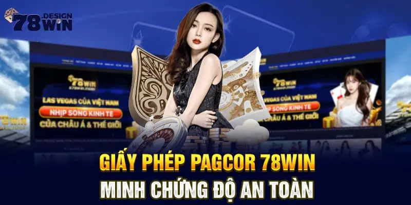 Giấy phép PAGCOR 78win - minh chứng độ an toàn