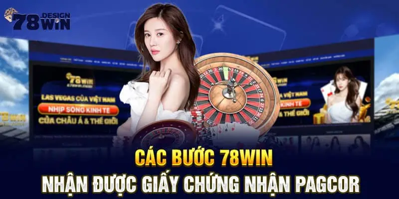 Các bước 78win nhận được giấy chứng nhận PAGCOR