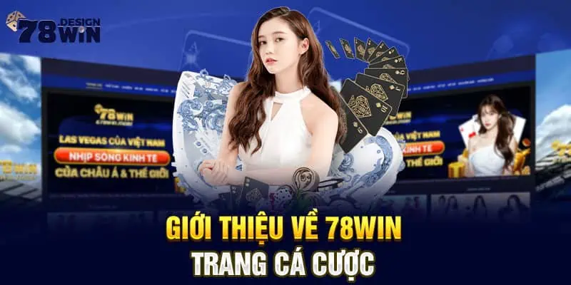 Giới thiệu về 78win trang cá cược