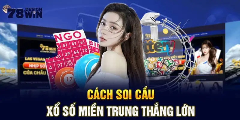 Cách soi cầu xổ số miền Trung thắng lớn