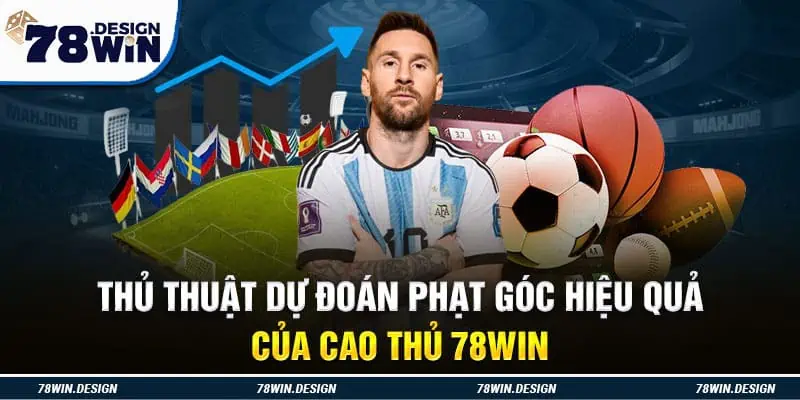 Thủ thuật dự đoán phạt góc hiệu quả của cao thủ 78WIN