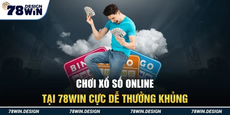 Chơi xổ số online tại 78win cực dễ thưởng khủng