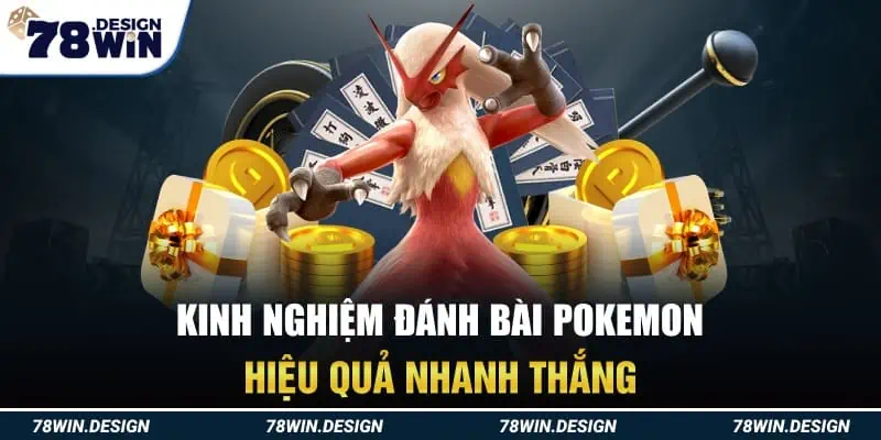 Kinh nghiệm đánh bài pokemon hiệu quả nhanh thắng