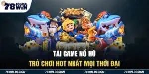 Tải Game Nổ Hũ - Trò Chơi Hot Nhất Mọi Thời Đại