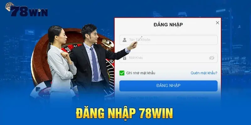 Đăng nhập 78win nhanh chóng