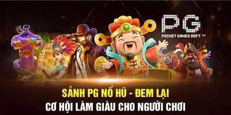 Sảnh PG nổ hũ hấp dẫn